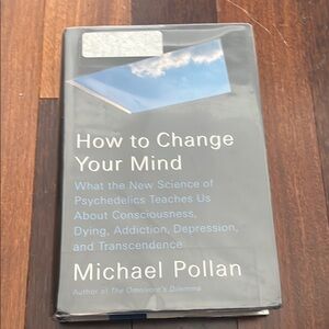 How To Change Your Mind by Michael Pollen hardcover
